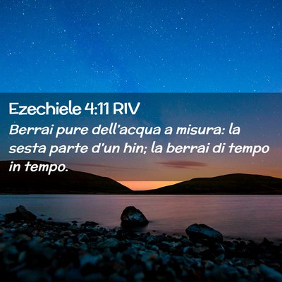 Picture 02 - Ezechiele 4:11 RIV - Berrai pure dell’acqua a misura: la sesta parte - Bible Verse Picture