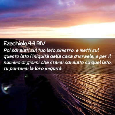 Picture 02 - Ezechiele 4:4 RIV - Poi sdraiati sul tuo lato sinistro, e metti sul - Bible Verse Picture
