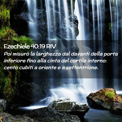 Picture 02 - Ezechiele 40:19 RIV - Poi misurò la larghezza dal davanti della porta - Bible Verse Picture