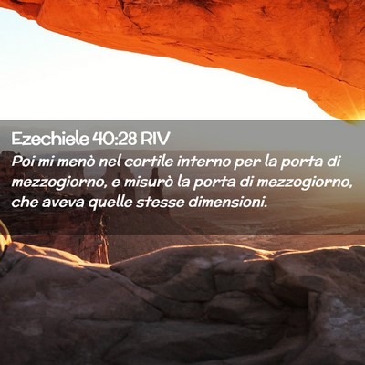 Picture 02 - Ezechiele 40:28 RIV - Poi mi menò nel cortile interno per la porta di - Bible Verse Picture