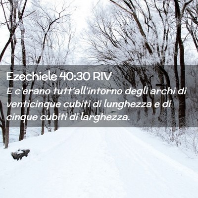 Picture 02 - Ezechiele 40:30 RIV - E c’erano tutt’all’intorno degli archi di - Bible Verse Picture