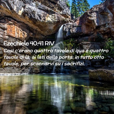 Picture 02 - Ezechiele 40:41 RIV - Così c’erano quattro tavole di qua e quattro - Bible Verse Picture