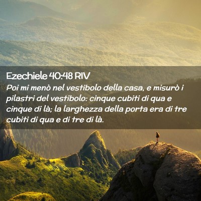 Picture 02 - Ezechiele 40:48 RIV - Poi mi menò nel vestibolo della casa, e misurò - Bible Verse Picture