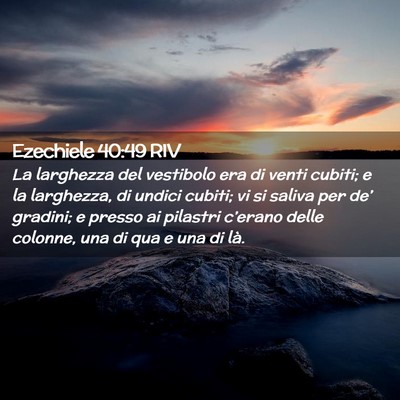 Picture 02 - Ezechiele 40:49 RIV - La larghezza del vestibolo era di venti cubiti; e - Bible Verse Picture