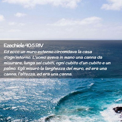 Picture 02 - Ezechiele 40:5 RIV - Ed ecco un muro esterno circondava la casa - Bible Verse Picture