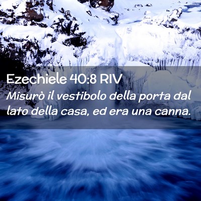 Picture 02 - Ezechiele 40:8 RIV - Misurò il vestibolo della porta dal lato della - Bible Verse Picture