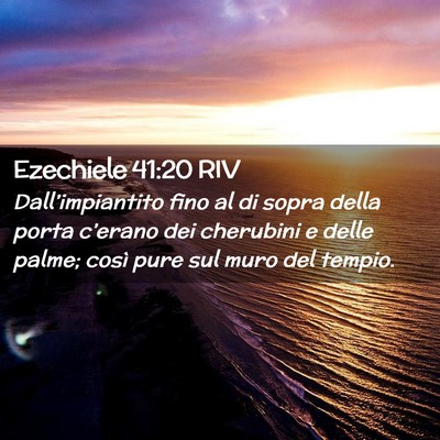 Picture 02 - Ezechiele 41:20 RIV - Dall’impiantito fino al di sopra della porta - Bible Verse Picture