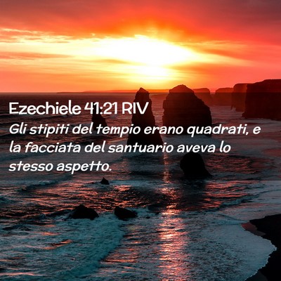 Picture 02 - Ezechiele 41:21 RIV - Gli stipiti del tempio erano quadrati, e la - Bible Verse Picture