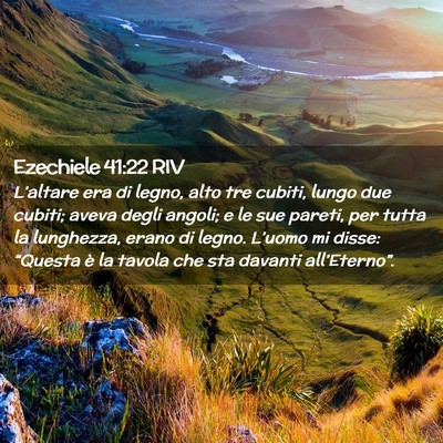 Picture 02 - Ezechiele 41:22 RIV - L’altare era di legno, alto tre cubiti, lungo - Bible Verse Picture