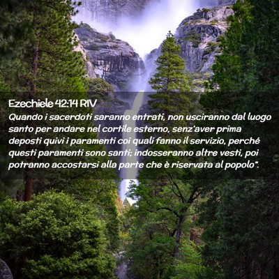 Picture 02 - Ezechiele 42:14 RIV - Quando i sacerdoti saranno entrati, non usciranno - Bible Verse Picture