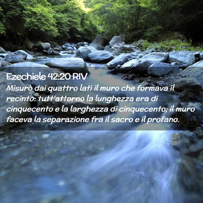 Picture 02 - Ezechiele 42:20 RIV - Misurò dai quattro lati il muro che formava il - Bible Verse Picture