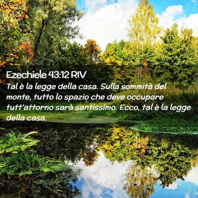 Picture 02 - Ezechiele 43:12 RIV - Tal è la legge della casa. Sulla sommità del - Bible Verse Picture