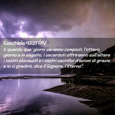 Picture 02 - Ezechiele 43:27 RIV - E quando que’ giorni saranno compiuti, - Bible Verse Picture