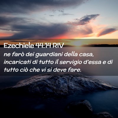 Picture 02 - Ezechiele 44:14 RIV - ne farò dei guardiani della casa, incaricati di - Bible Verse Picture
