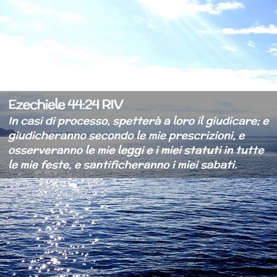 Picture 02 - Ezechiele 44:24 RIV - In casi di processo, spetterà a loro il - Bible Verse Picture