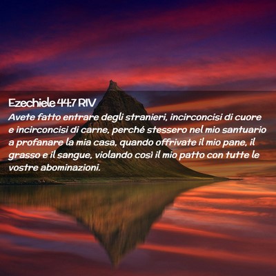 Picture 02 - Ezechiele 44:7 RIV - Avete fatto entrare degli stranieri, incirconcisi - Bible Verse Picture