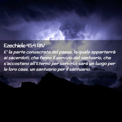 Picture 02 - Ezechiele 45:4 RIV - E’ la parte consacrata del paese, la quale - Bible Verse Picture