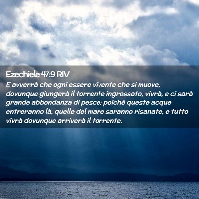 Picture 02 - Ezechiele 47:9 RIV - E avverrà che ogni essere vivente che si muove, - Bible Verse Picture