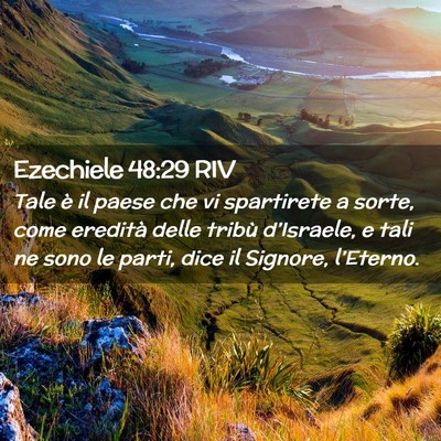 Picture 02 - Ezechiele 48:29 RIV - Tale è il paese che vi spartirete a sorte, come - Bible Verse Picture