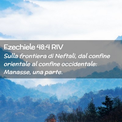 Picture 02 - Ezechiele 48:4 RIV - Sulla frontiera di Neftali, dal confine orientale - Bible Verse Picture