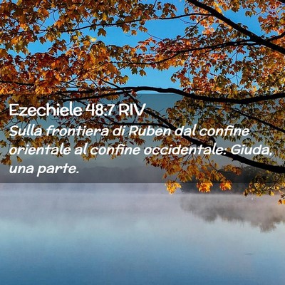Picture 02 - Ezechiele 48:7 RIV - Sulla frontiera di Ruben dal confine orientale al - Bible Verse Picture