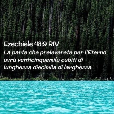 Picture 02 - Ezechiele 48:9 RIV - La parte che preleverete per l’Eterno avrà - Bible Verse Picture