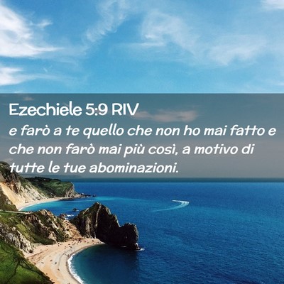 Picture 02 - Ezechiele 5:9 RIV - e farò a te quello che non ho mai fatto e che - Bible Verse Picture