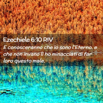 Picture 02 - Ezechiele 6:10 RIV - E conosceranno che io sono l’Eterno, e che non - Bible Verse Picture