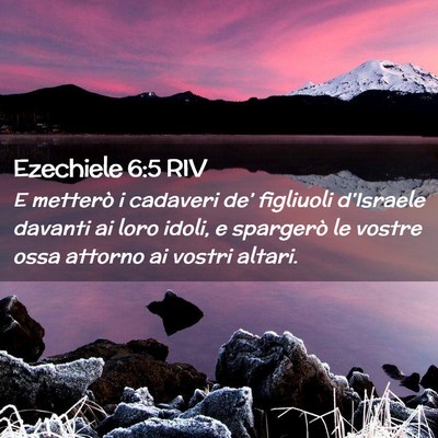 Picture 02 - Ezechiele 6:5 RIV - E metterò i cadaveri de’ figliuoli d’Israele - Bible Verse Picture