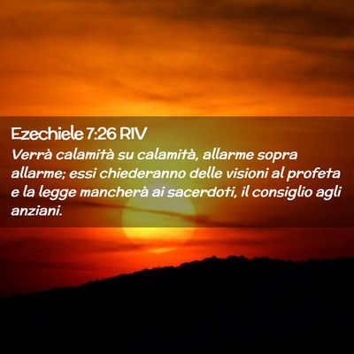 Picture 02 - Ezechiele 7:26 RIV - Verrà calamità su calamità, allarme sopra - Bible Verse Picture