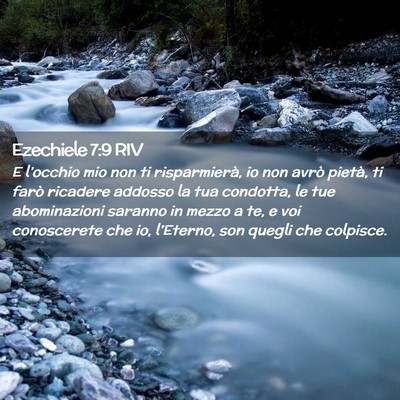 Picture 02 - Ezechiele 7:9 RIV - E l’occhio mio non ti risparmierà, io non - Bible Verse Picture