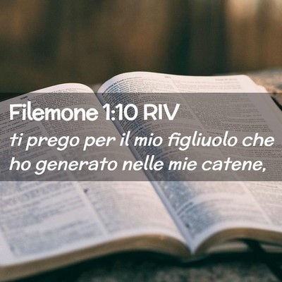 Picture 02 - Filemone 1:10 RIV - ti prego per il mio figliuolo che ho generato - Bible Verse Picture