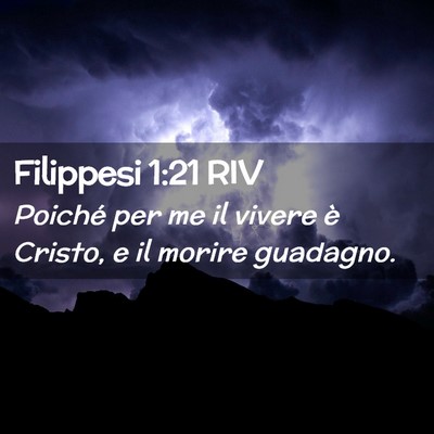 Picture 02 - Filippesi 1:21 RIV - Poiché per me il vivere è Cristo, e il morire - Bible Verse Picture
