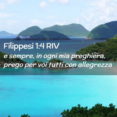 Picture 02 - Filippesi 1:4 RIV - e sempre, in ogni mia preghiera, prego per voi - Bible Verse Picture