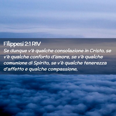 Picture 02 - Filippesi 2:1 RIV - Se dunque v’è qualche consolazione in Cristo, - Bible Verse Picture