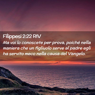 Picture 02 - Filippesi 2:22 RIV - Ma voi lo conoscete per prova, poiché nella - Bible Verse Picture