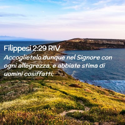 Picture 02 - Filippesi 2:29 RIV - Accoglietelo dunque nel Signore con ogni - Bible Verse Picture