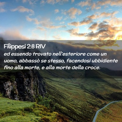 Picture 02 - Filippesi 2:8 RIV - ed essendo trovato nell’esteriore come un uomo, - Bible Verse Picture
