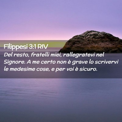Picture 02 - Filippesi 3:1 RIV - Del resto, fratelli miei, rallegratevi nel - Bible Verse Picture