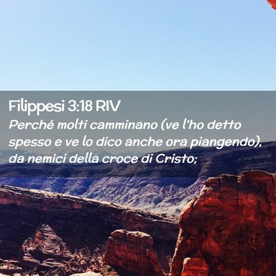 Picture 02 - Filippesi 3:18 RIV - Perché molti camminano (ve l’ho detto spesso e - Bible Verse Picture