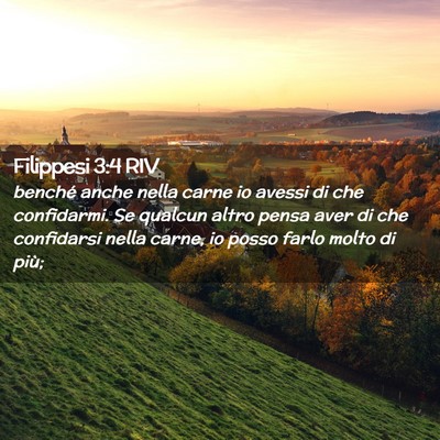 Picture 02 - Filippesi 3:4 RIV - benché anche nella carne io avessi di che - Bible Verse Picture
