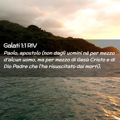 Picture 02 - Galati 1:1 RIV - Paolo, apostolo (non dagli uomini né per mezzo - Bible Verse Picture
