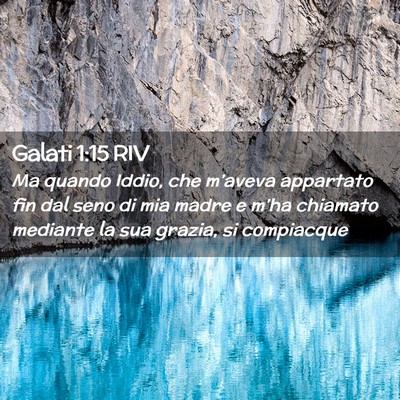 Picture 02 - Galati 1:15 RIV - Ma quando Iddio, che m’aveva appartato fin dal - Bible Verse Picture