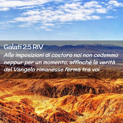 Picture 02 - Galati 2:5 RIV - Alle imposizioni di costoro noi non cedemmo - Bible Verse Picture