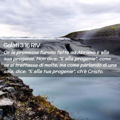 Picture 02 - Galati 3:16 RIV - Or le promesse furono fatte ad Abramo e alla sua - Bible Verse Picture