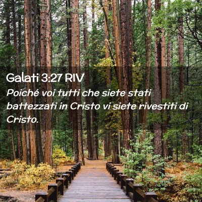 Picture 02 - Galati 3:27 RIV - Poiché voi tutti che siete stati battezzati in - Bible Verse Picture