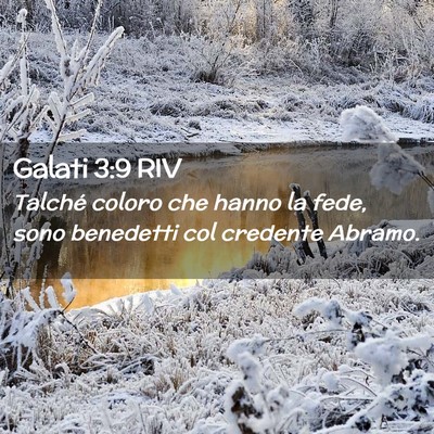 Picture 02 - Galati 3:9 RIV - Talché coloro che hanno la fede, sono benedetti - Bible Verse Picture
