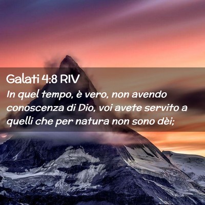 Picture 02 - Galati 4:8 RIV - In quel tempo, è vero, non avendo conoscenza di - Bible Verse Picture
