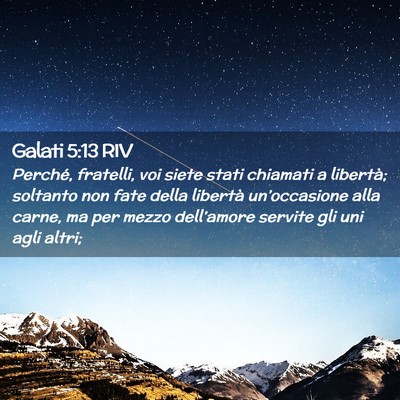 Picture 02 - Galati 5:13 RIV - Perché, fratelli, voi siete stati chiamati a - Bible Verse Picture