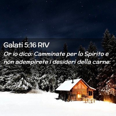 Picture 02 - Galati 5:16 RIV - Or io dico: Camminate per lo Spirito e non - Bible Verse Picture